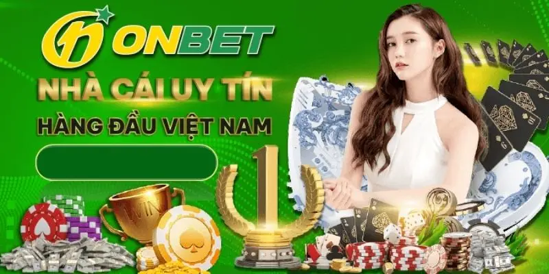 Đế  chế ONBET số 1 Việt Nam